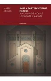 Smrt a zmrtvýchvstání národa - Sen o Slavíně v české literatuře