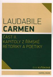Laudabile Carmen část II. - Kapitoly z římské rétoriky a poetiky