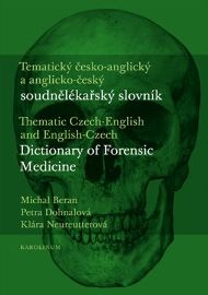 Tematický česko-anglický a anglicko-český soudnělékařský slovník - Petra Dohnalová,Klára Neureutterová,Michal Beran - Anglické slovníky Tematický česko-anglický a anglicko-český soudnělékařský slovník