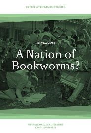 A Nation of Bookworms? The Czechs as Readers: Reading in Times of Civilizational Fatigue