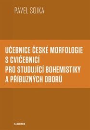 Učebnice české morfologie s cvičebnicí pro studující bohemistiky a příbuzných oborů