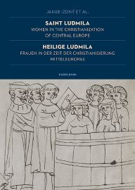 Saint Ludmila / Heilige Ludmila Women in the Christianization of Central Europe / Frauen i
