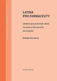 Latina pro farmaceuty - Učebnice pro posluchače oborů Farmacie a Zdravotnická bioanalytika