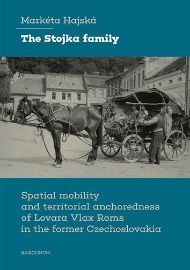 The Stojka family Spatial mobility and territorial anchoredness of Lovara Vlax Roms in the