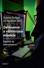 Delikvence a viktimizace mládeže Expanze do kyberprostoru?