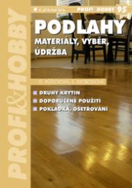 Podlahy - materiály, výběr, údržba - edice PROFI & HOBBY 95