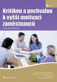 Kritikou a pochvalou k vyšší motivaci zaměstnanců - Yveta Rychtaříková - Trénink mozku a paměti, sebezdokonalování Kritikou a pochvalou k vyšší motivaci zaměstnanců