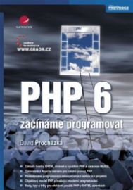 PHP 6 - začínáme programovat 