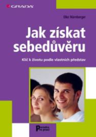 Jak získat sebedůvěru - Klíč k životu p