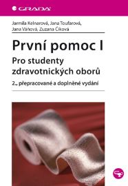 První pomoc I - Jarmila Kelnarová,Jana Toufarová,Zuzana Číková,Jana Váňová - SOŠ - odborné předměty První pomoc I
