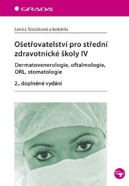 Ošetřovatelství pro střední zdravotnické školy IV - Dermatovenerologie, oftalmologie, ORL, stomatolo