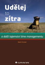 Udělej to zítra a další tajemství time managementu 
