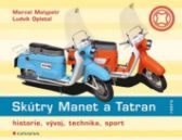 Skútry Manet a Tatran - historie, vývoj, technika, renovace 