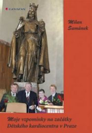 Moje vzpomínky na začátky Dětského kardiocentra v Praze 