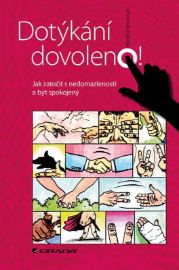 Dotýkání dovoleno! - Jak zatočit s nedomazleností a být spokojený 
