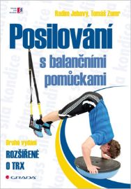 Posilování s balančními pomůckami - Tomáš Zumr,Radim Jebavý - Kulturistika, posilování Posilování s balančními pomůckami