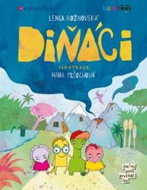 Diňáci - Lenka Rožnovská - Pohádky pro děti o dinosaurech Diňáci
