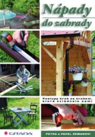 Nápady do zahrady - Postupy krok za krokem, které zvládnete sami 