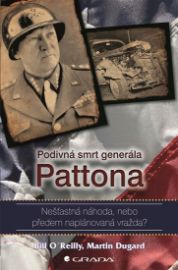 Podivná smrt generála Pattona - Nešťastná náhoda, nebo předem naplánovaná vražda?