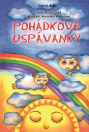 Pohádkové uspávanky - Zuzana Pospíšilová - Slovenské knihy pro děti Pohádkové uspávanky