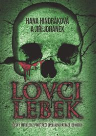 Lovci lebek - Český thriller z prostředí speciální pátrací jednotky