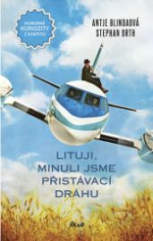 Lituji, minuli jsme přistávací dráhu - Stephan Orth - Světový humor a satira Lituji, minuli jsme přistávací dráhu