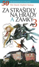 Za strašidly na hrady a zámky 3 - 50 rodinných výletů