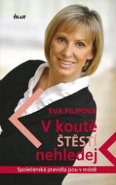 V koutě štěstí nehledej - Společenská pravidla jsou v módě