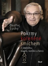 Pokrmy kořeněné smíchem - Z jídelníčku klaunů, komiků a herců 