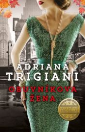 Obuvníkova žena - Adriana Trigiani - Romány Obuvníkova žena
