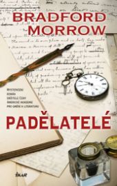 Padělatelé - Bradford Morrow - Romány Padělatelé