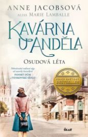 Kavárna U Anděla: Osudová léta