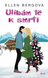 Ulíbám tě k smrti - Ellen Berg - Humor a satira Ulíbám tě k smrti