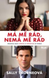 Má mě rád, nemá mě rád - Sally Thorne - Humor a satira Má mě rád, nemá mě rád