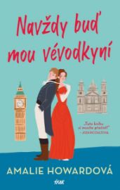 Navždy buď mou vévodkyní - Amalie Howardová - Romány pro ženy Navždy buď mou vévodkyní