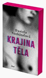 Krajina těla - Daniela Nacházelová - Česká a slovenská beletrie Krajina těla