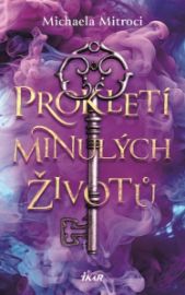 Prokletí minulých životů - Michaela Mitroci - Česká a slovenská beletrie Prokletí minulých životů
