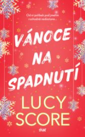 Vánoce na spadnutí - Lucy Score - Romány pro ženy Vánoce na spadnutí