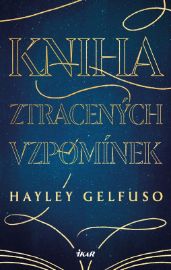 Kniha ztracených vzpomínek - Hayley Gelfuso - Historické romány Kniha ztracených vzpomínek