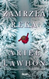 Zamrzlá řeka - Ariel Lawhon - Romány pro ženy Zamrzlá řeka
