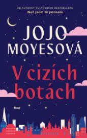 V cizích botách - Jojo Moyesová - Romány pro ženy V cizích botách