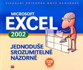 Excel 2002 - jednoduše, srozumitelně, názorně