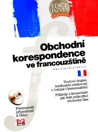 Obchodní korespondence ve francouzštině - Kateřina Dvořáková - Učebnice francouzštiny Obchodní korespondence ve francouzštině