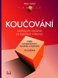 Koučování v kostce - Inspirujte ostatní ke zlepšení výkonu
