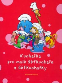 Kuchařka pro malé šéfkuchaře