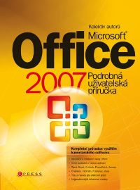 Microsoft Office 2007 - Podrobná uživatelská příručka