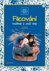 Filcování - tvoříme z ovčí vlny