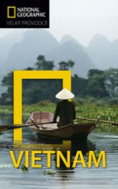 Vietnam - Velký průvodce National Geographic