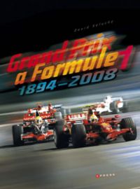 Gran Prix a Formule 1 - 1894-2008 - David Selucký - Formule 1 Gran Prix a Formule 1 - 1894-2008