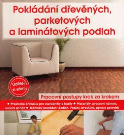 Pokládání dřevěných, parketových a laminátových podlah